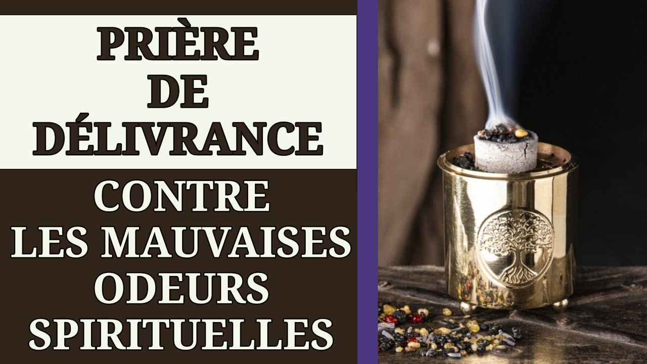 ✨️ PRIÈRE contre les MAUVAISES ODEURS SPIRITUELLES ✨️