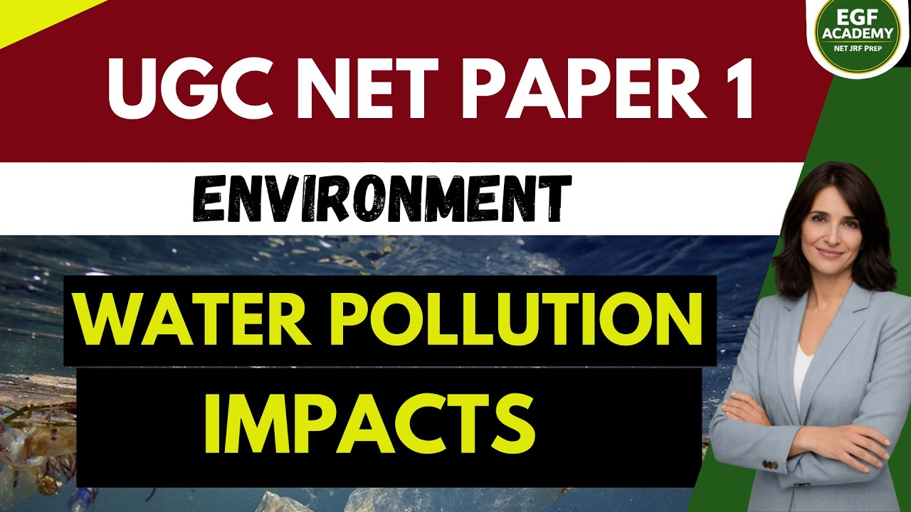 Экзамен UGC NET, часть 1: Загрязнение воды и его воздействие на окружающую среду.