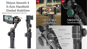 Gimbal Stabilizer , Zhiyun Smooth 4 3-Axis Handheld Gimbal