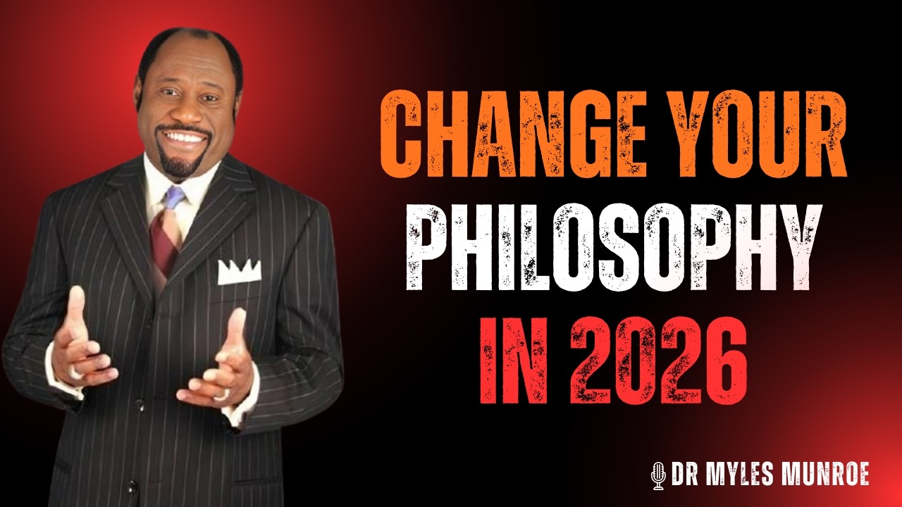 Change Your Philosophy or Repeat Your History in 2026 | DR MYLES MUNROE Motivation 🔥