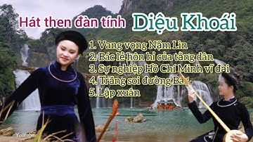 5 bài hát then đàn tính hay nhất của Diệu Khoái