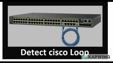 HOW to detect cisco loop