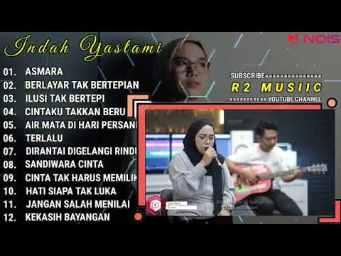 INDAH YASTAMI FULL ALBUM - ASMARA - BERLAYAR TAK BERTEPIAN || COVER AKUSTIK TERBAIK 2026