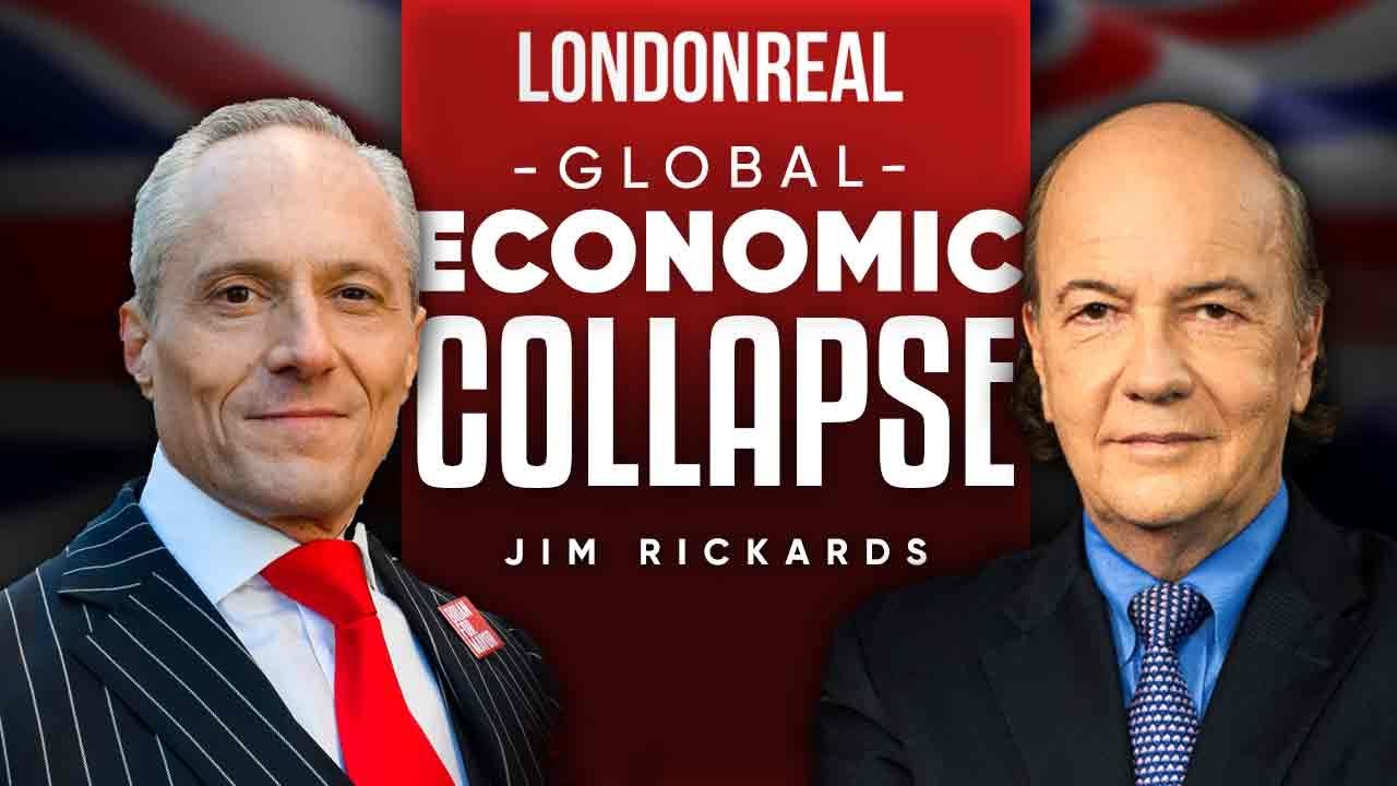 James Rickards - The Collapse Of Our Global Economy: The Banking Crisis Is  Only Just Getting Started | Brian Rose - London Real