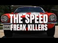 The speed freak killers