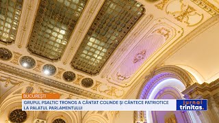 Grupul psaltic Tronos a cântat colinde și cântece patriotice la Palatul Parlamentului