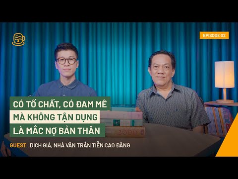 Văn học Việt Nam sẽ từng bước vươn ra thế giới | Dịch giả Trần Tiễn Cao Đăng |A Bittersweet Life EP2