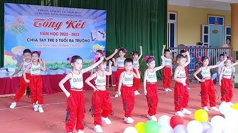 Tổng kết năm học 2022 - 2023 Trường mầm non Đông Hiếu - Chia tay trẻ 5 tuổi ra trường