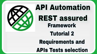 REST Assured API automation Framework : Understanding APIs and Test Cases to be automated