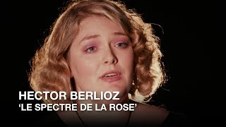 Hector Berlioz: 'Le Spectre de la rose,' sung by Simona Genga