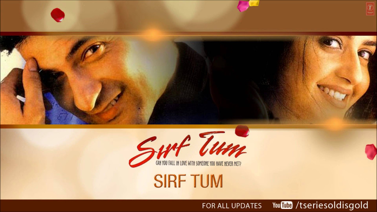 Sirf Tum Title Song Audio Song  Anuradha Paudwal Hariharan  Sanjay Kapoor Priya Gill