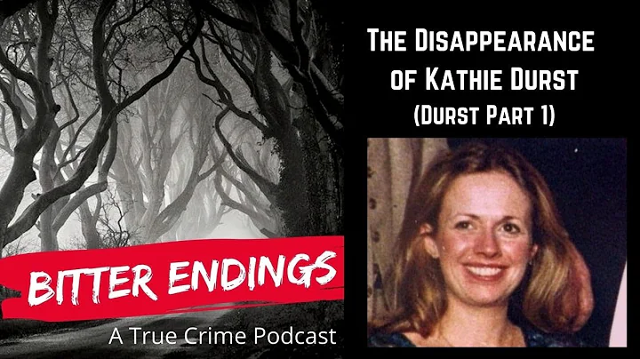 The Disappearance of Kathie Durst (Durst Part 1)