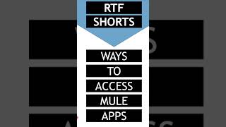RTF Shorts | Ways to Access Mule Apps screenshot 4