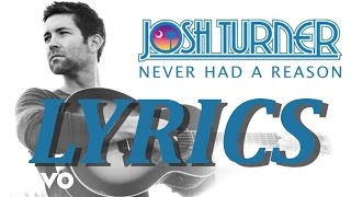 Josh Turner   Never Had A Reason