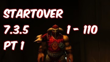 STARTOVER - 7.3.5 Alliance Shaman Leveling 1-110 - WoW Legion