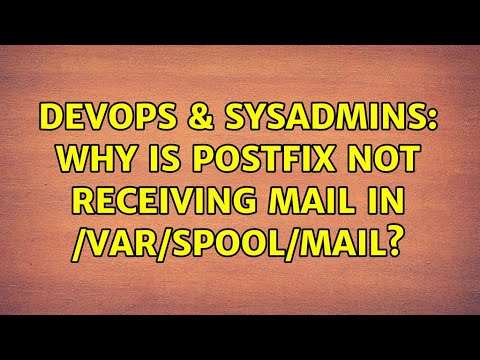 DevOps & SysAdmins: Why is postfix not receiving mail in /var/spool/mail?