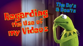 Regarding the Use of my Videos