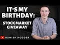 It&#39;s My Birthday  | Stock Market Giveaway/Contest!