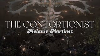 THE CONTORTIONIST [lyrics] // Melanie Martinez