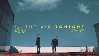 Stroke69 & Dj Dark - In The Air Tonight (Official Video)