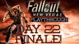 End of the Line! | Fallout: New Vegas Playthrough! Day 22! Finale!
