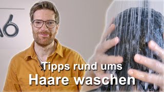 Tipps rund ums Haare waschen