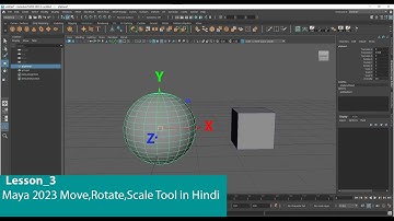 Lesson_3 Autodesk Maya 2023 #Move ,#Rotate ,#Scale Tool in Hindi