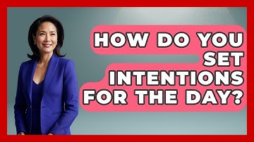 How Do You Set Intentions For The Day? - The Personal Growth Path