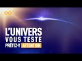 Lunivers vous teste en permanence