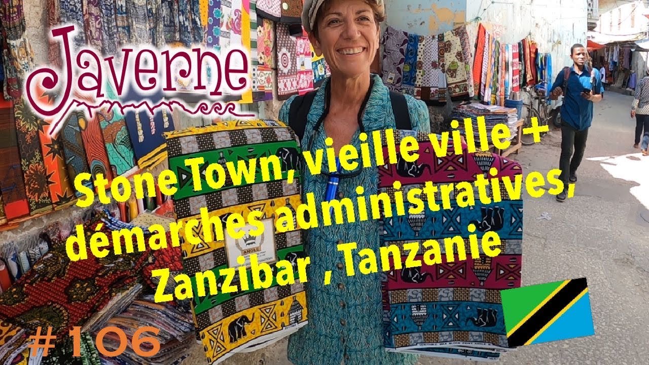 #106 Stone Town, vieille ville + démarches administratives - Zanzibar- Tanzanie 🇹🇿