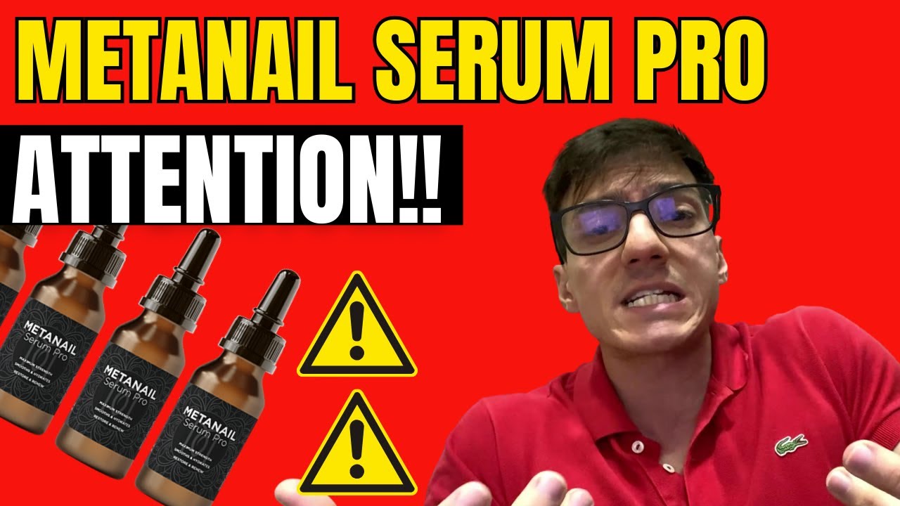 METANAIL Serum Pro - ((⚠️ATTENTION!!⚠️)) - Metanail Serum Pro Review - Metanail Serum Pro Reviews