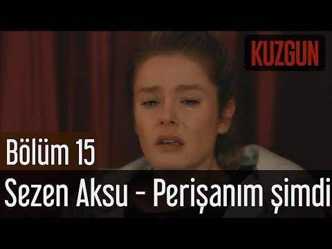 Kuzgun 15. Bölüm - Sezen Aksu - Perişanım Şimdi