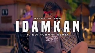 I D A M K A N _ RYAN JUNIOR _ REMIX _ FANDI HORMAN _ DISCOTANAH
