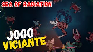 O Joguinho do peixe radioativo é MUITO viciante!!! | Sea of Radiation | PT-BR