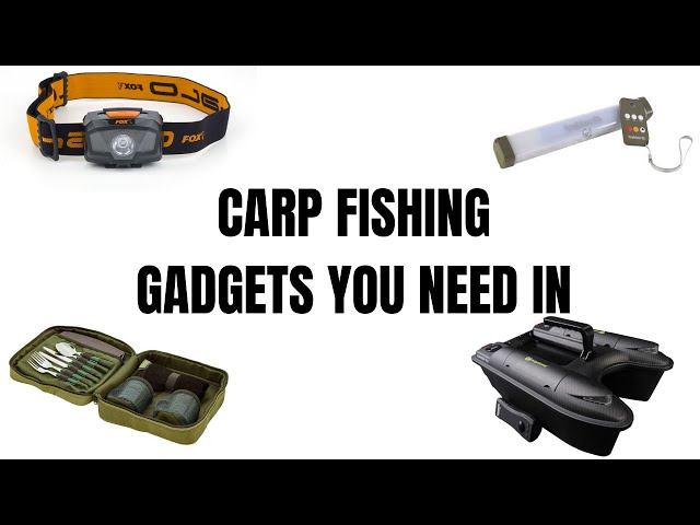 Carp Fishing Gadgets You Need In 