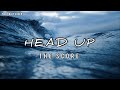 The Score - Head Up (Lyrics Video)
