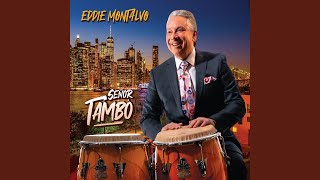 Video thumbnail of "Eddie Montalvo - Señor Tambó (feat. Luisito Carrión)"