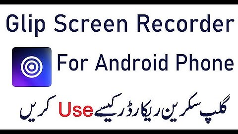 Glip Screen Recorder |Glip screen recorder Kaise use Kare | Best Screen Recorder For Android in 2022