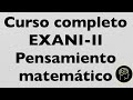 Curso completo de Pensamiento matemático | Hazte miembro para clases online y pasa tu EXANI-II