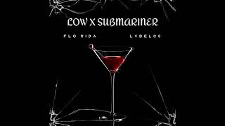 Flo Rida & Lvbel C5 - Low X Submariner Ürkçerap