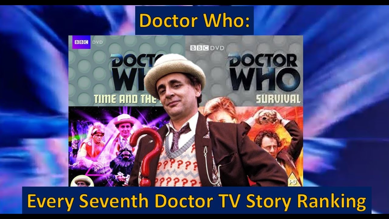 Doctor Who: Every Seventh Doctor TV Story Ranking.