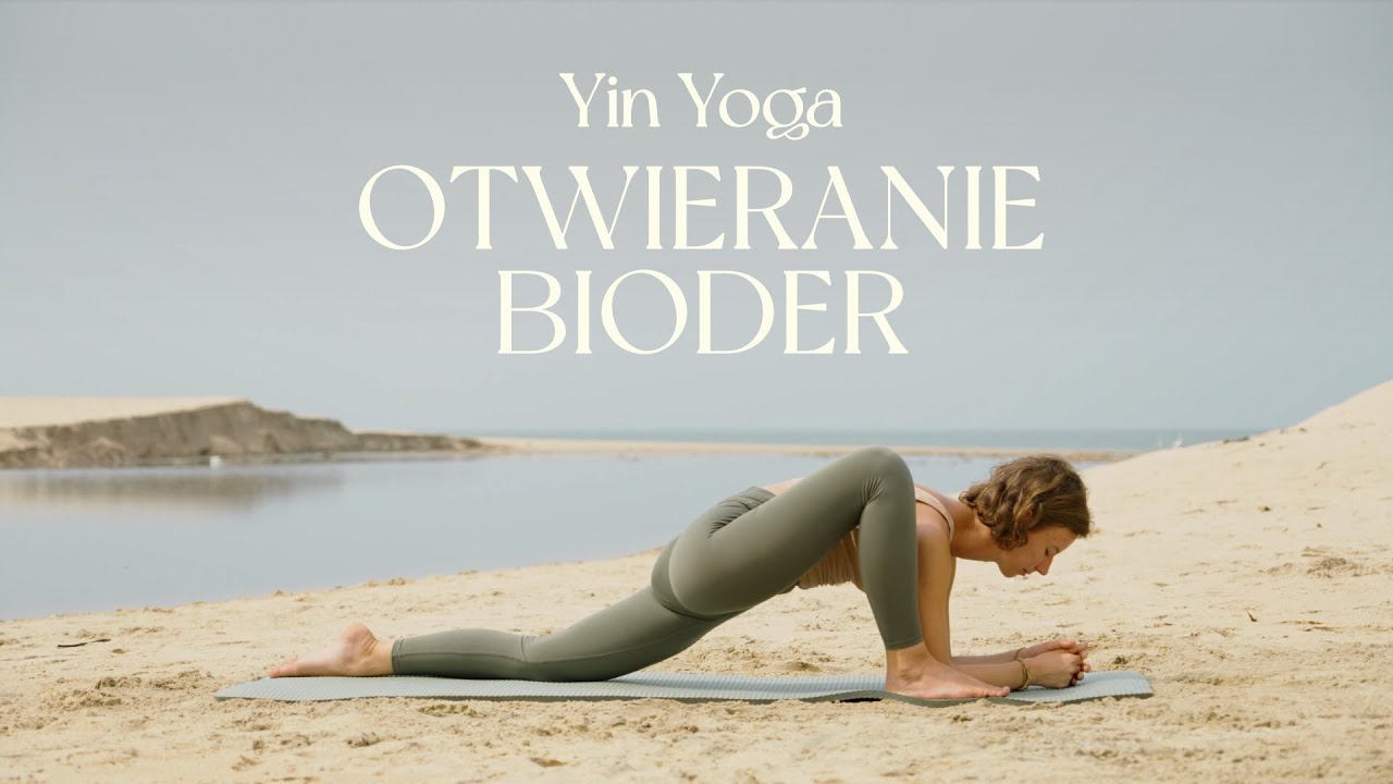 Yin Yoga - Głębokie Otwieranie Bioder | 35 min | ●●○○