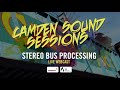 Stereo Bus Processing Webinar Recording - Camden Sound Sessions