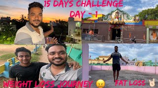 15 DAYS WEIGHT LOSS CHALLENGE || Day - 1 || Weight Loss journey || Fat loss.@TheUnfilteredGuy72