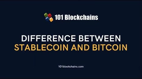 Difference between Stablecoin and Bitcoin - 101 Blockchains
