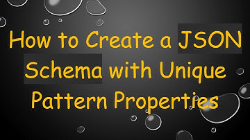 How to Create a JSON Schema with Unique Pattern Properties