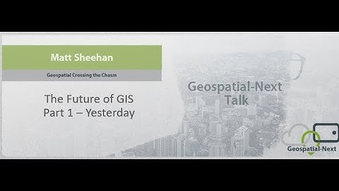 𝐆𝐞𝐨𝐬𝐩𝐚𝐭𝐢𝐚𝐥-𝐍𝐞𝐱𝐭 𝐓𝐚𝐥𝐤: 𝐓𝐡𝐞 𝐅𝐮𝐭𝐮𝐫𝐞 𝐨𝐟 𝐆𝐈𝐒 𝐏𝐚𝐫𝐭 𝟏 - 𝐘𝐞𝐬𝐭𝐞𝐫𝐝𝐚𝐲