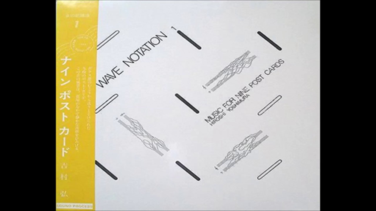 Hiroshi Yoshimura ‎– Music For Nine Post Cards (Wave Notation 1) † [1982,  full album]