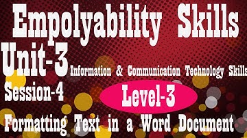 Level 3 IT Employability Skills Unit-3  II Ch-4 Formatting Text in a Word Document