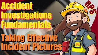 How to Take Effective Incident Photos | Fundamentals of Accident Investigation - Part 4